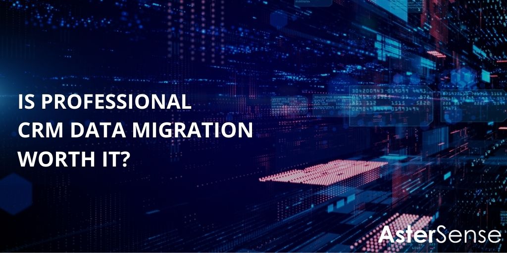 Is Professional CRM Data Migration Worth It