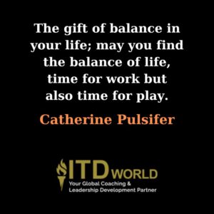 35 Work Life Balance Quotes: Work Smarter, Live Fuller | ITD World