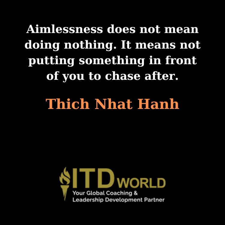 aimlessness does not mean doing nothing