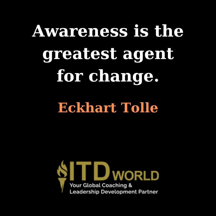 awareness is the greatest agent for change