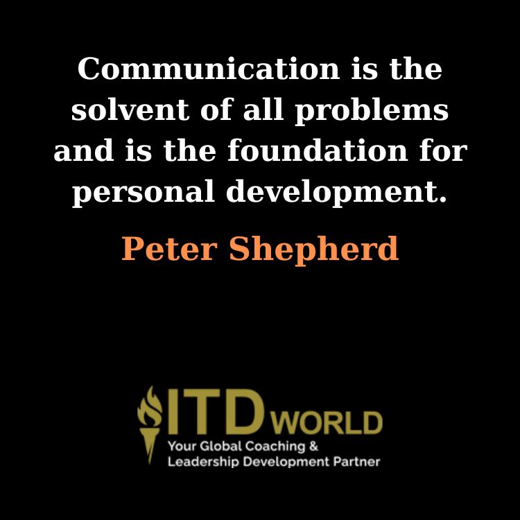 communication is the solvent of all problems