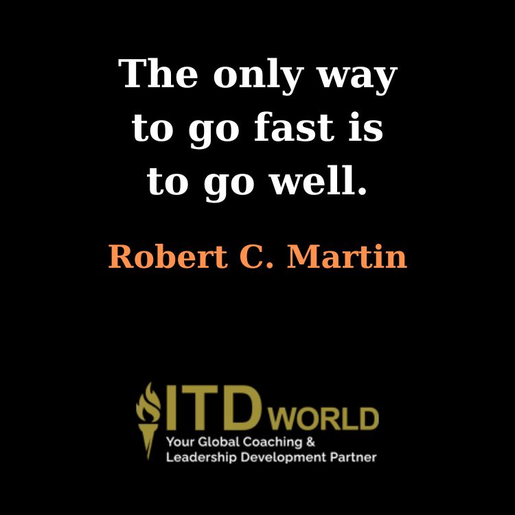 The only way to go fast is to go well