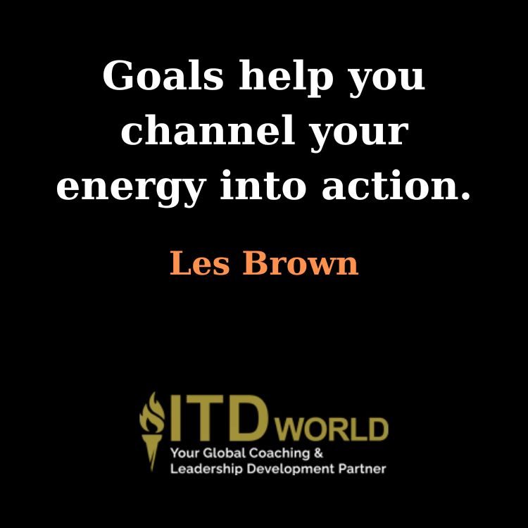 goals help you channel your energy into action
