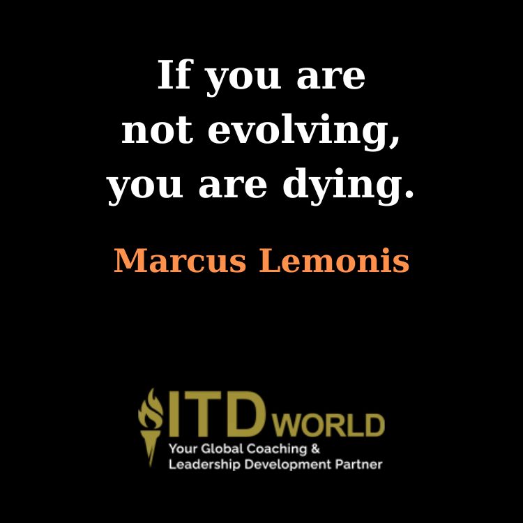 if you are not evolving you are dying
