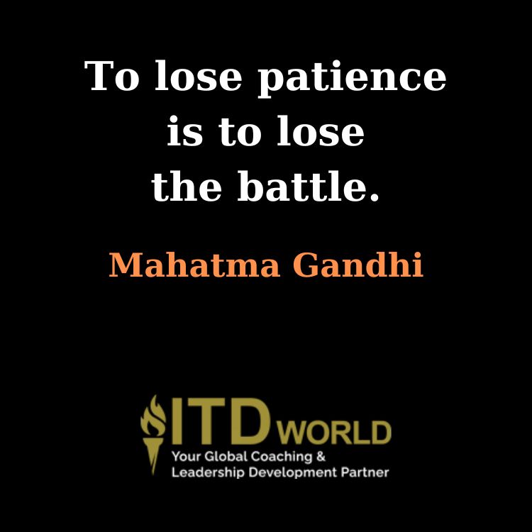to lose patience is to lose the battle