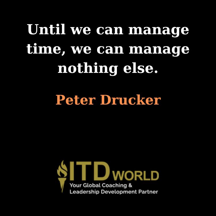 until we can manage time we can manage nothing else