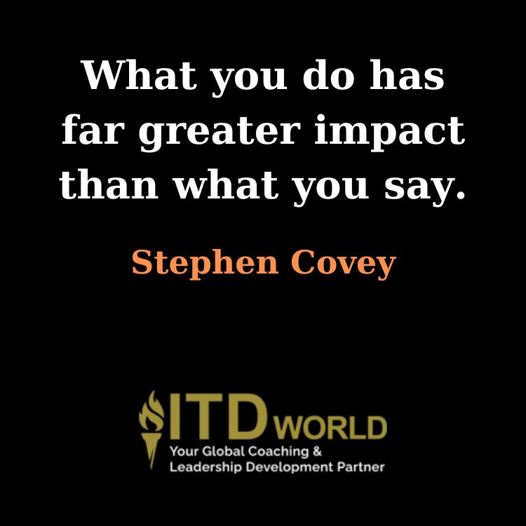 what you do has far greater impact than what you say
