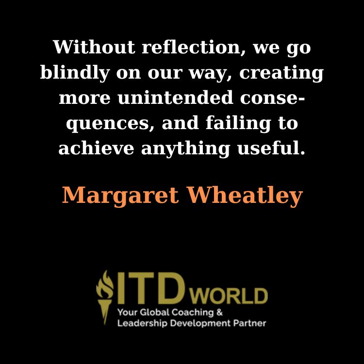 without reflection we go blindly on our way
