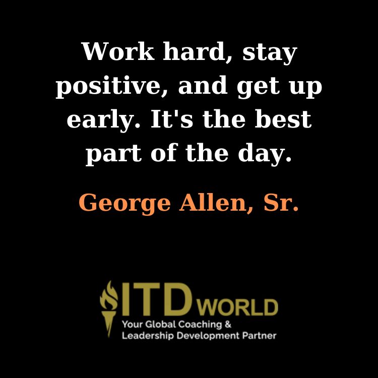 work hard stay positive get up early
