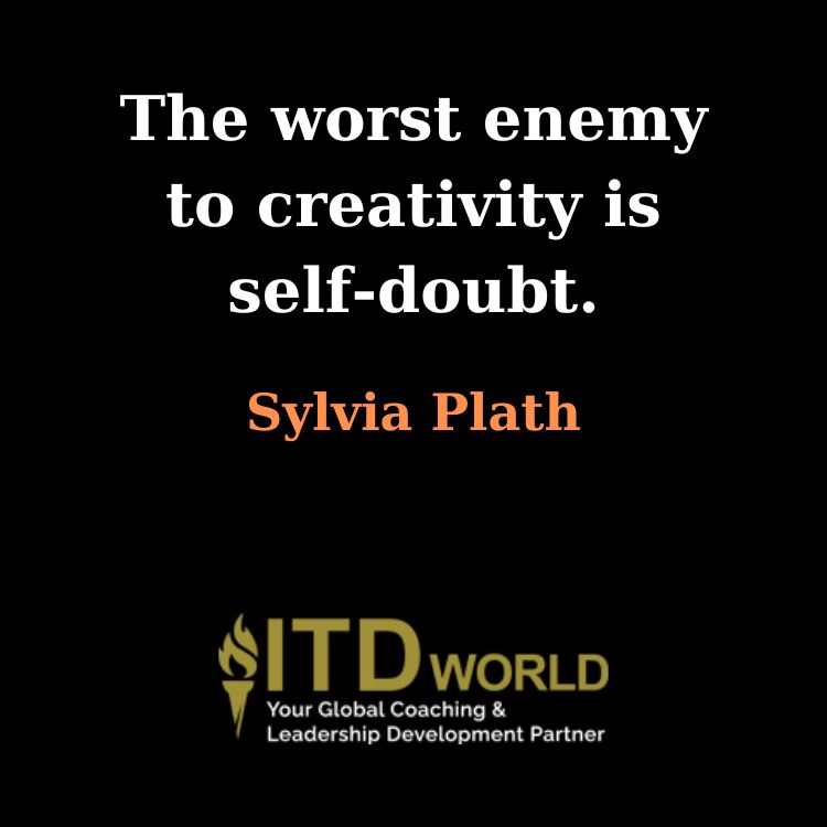 worst enemy to creativity is self-doubt