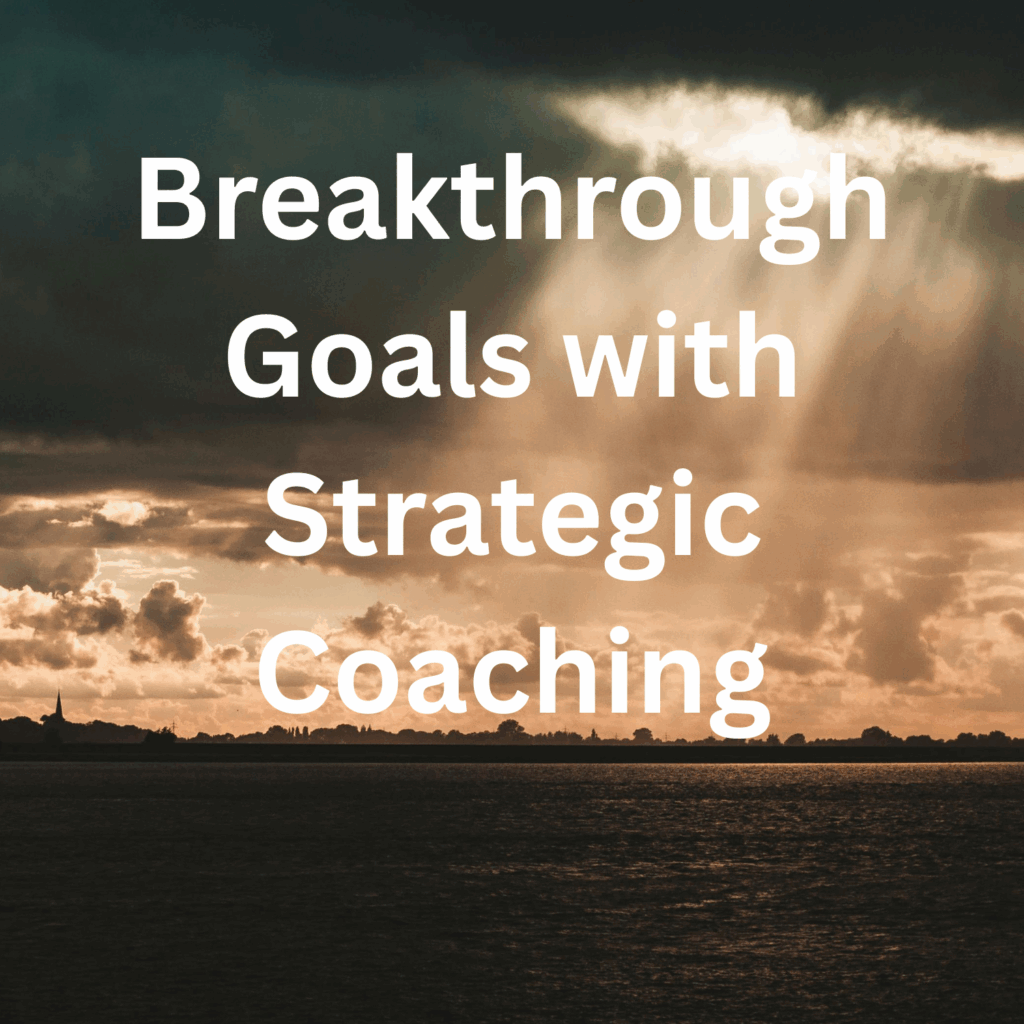Defining Winning Breakthrough Goals with Strategic Coaching