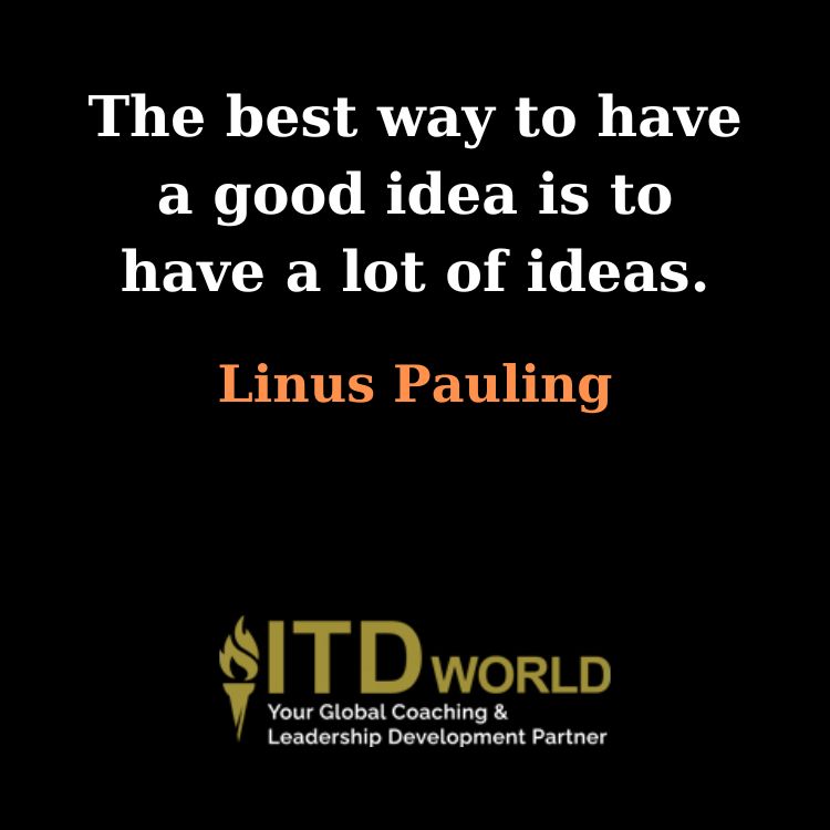 best way to have a good idea have a lot of ideas