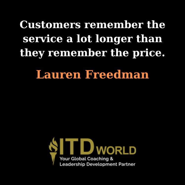 customers remember the service a lot longer