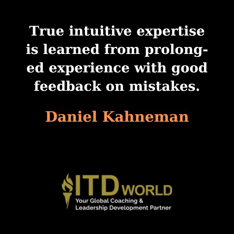 intuitive expertise from prolonged experience with good feedback
