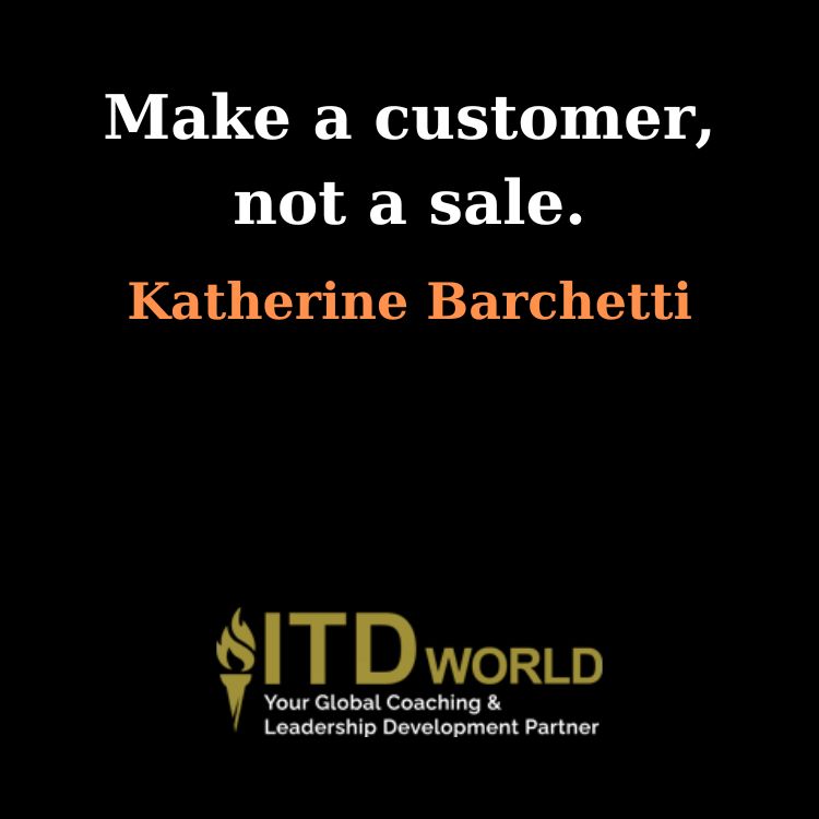 business quotes make a customer not a sale