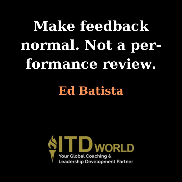 make feedback normal not a performance review