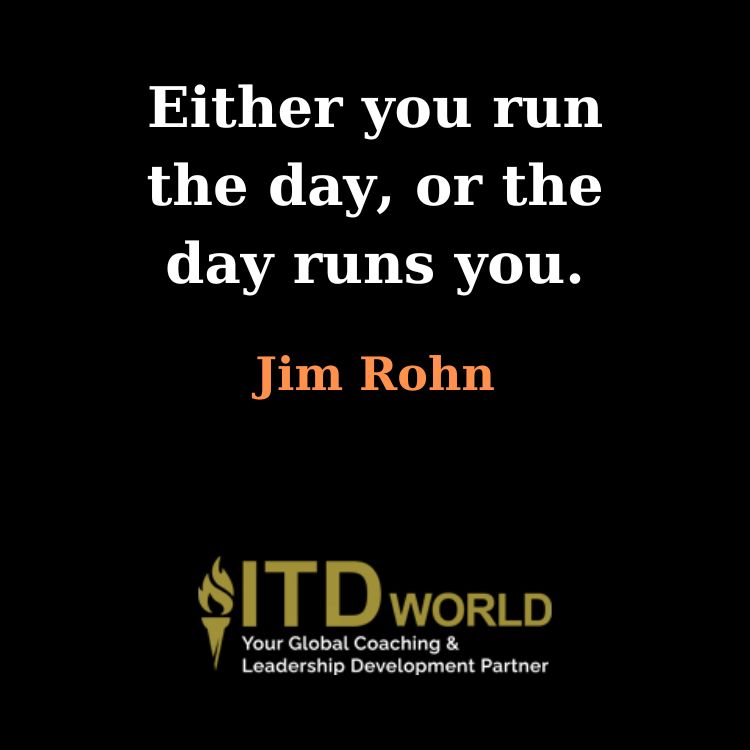 you run the day or the day runs you