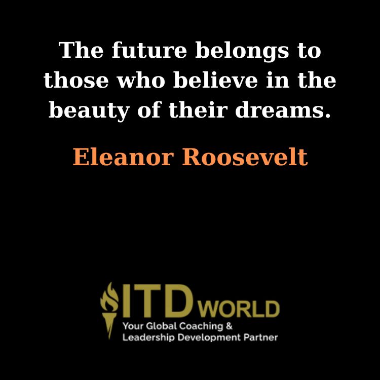 future belongs to those who believe in their dreams